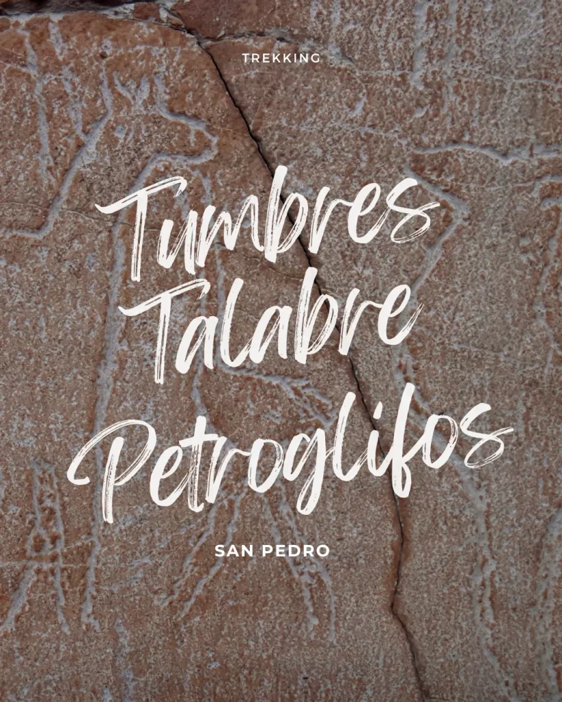 Tumbre - Talabre + Petroglifos de Quezala